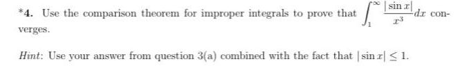  *4. Use the comparison theorem for improper integrals to prove thatSverges.sin