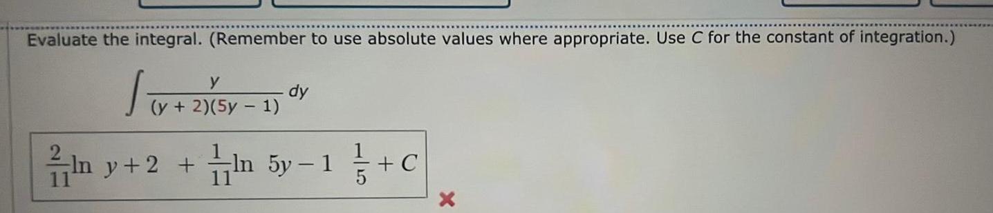  Evaluate the integral Remember to use absolute values where appropriate Use