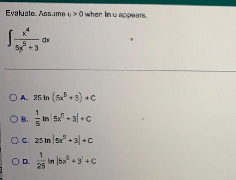  2 Evaluate Assume u 0 when in u appears X 5x