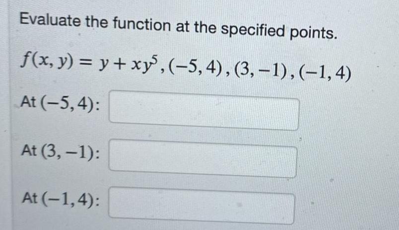  Evaluate the function at the specified points f x y y