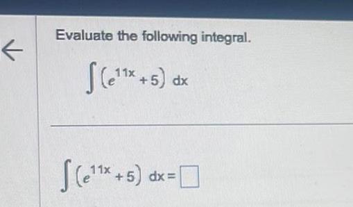Evaluate the following integral. J (e 1 +5) dx=c:::]