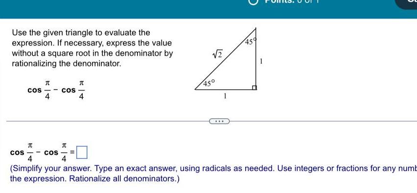 Use the given triangle to evaluate the expression If necessary express