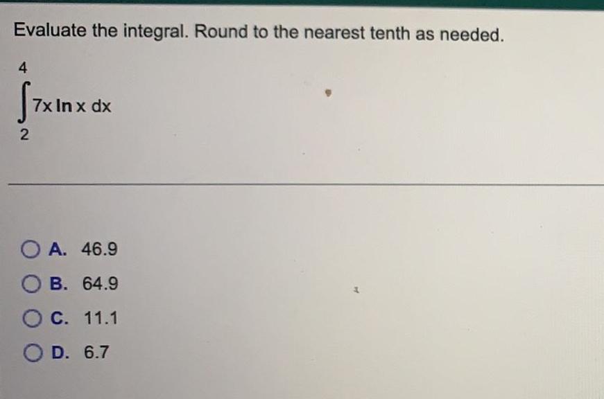 Evaluate the integral Round to the nearest tenth as needed 4