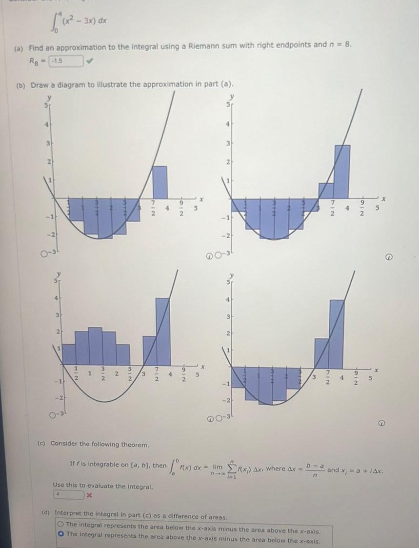 a Find an approximation to the integral using a Riemann sum
