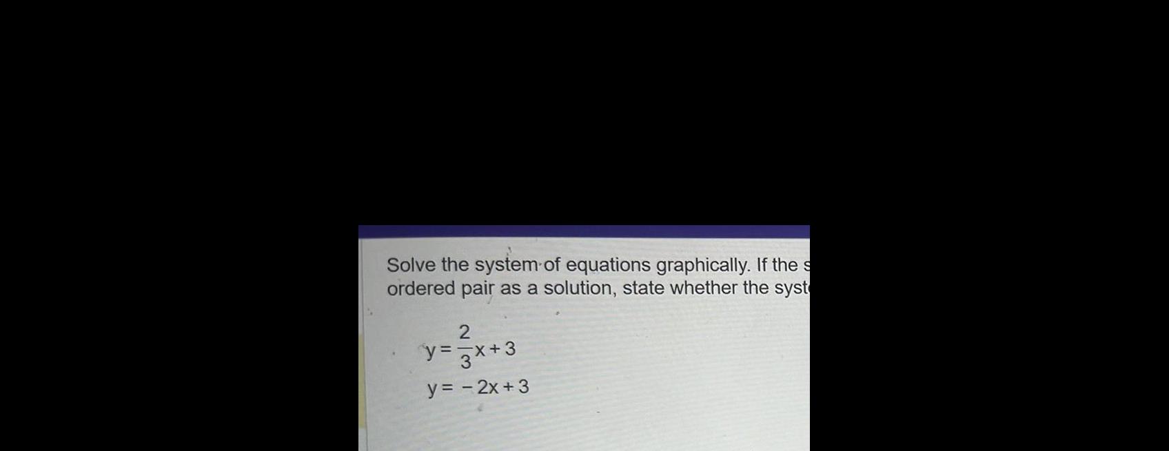 as a solution state whether the syst 2 y 3x 3 y