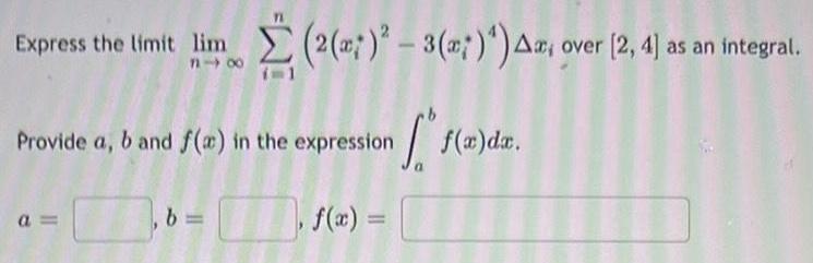  Express the limit lim(2(7)&sup2; - 3(a)&sup1;) Aa, over [2, 4] as