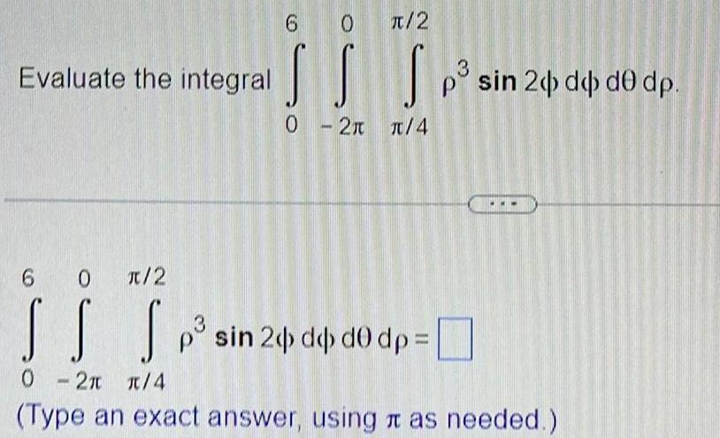  Evaluate the integral 6 0 2 SS 0 2x 4 Sp