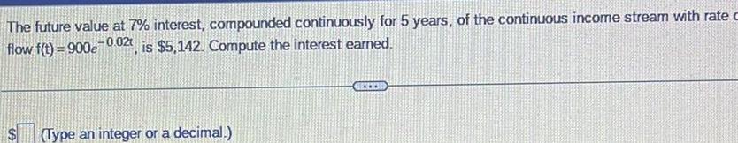  The future value at 7 interest compounded continuously for 5 years