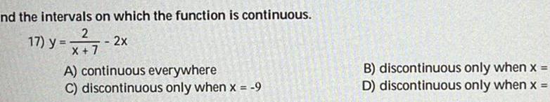 2 X 7 2x A continuous everywhere C discontinuous only when x