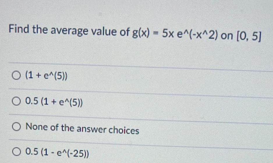  Find the average value of g x 5x e x 2