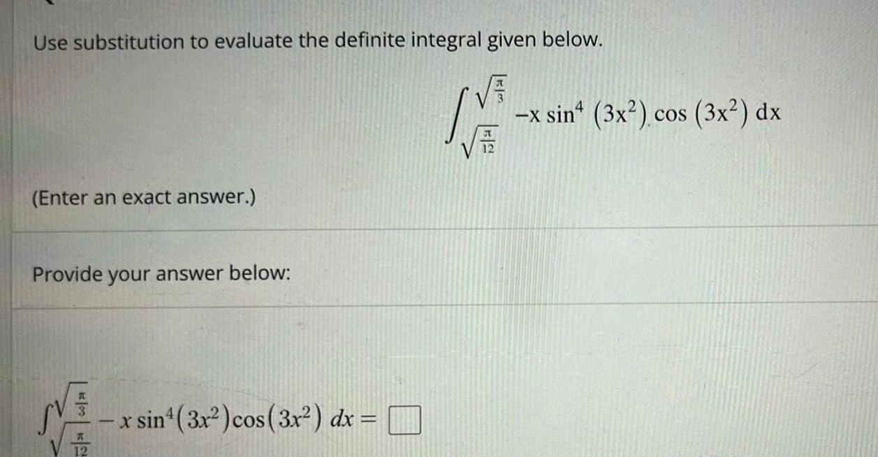 Use substitution to evaluate the definite integral given below Enter an
