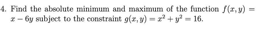 4 Find the absolute minimum and maximum of the function f