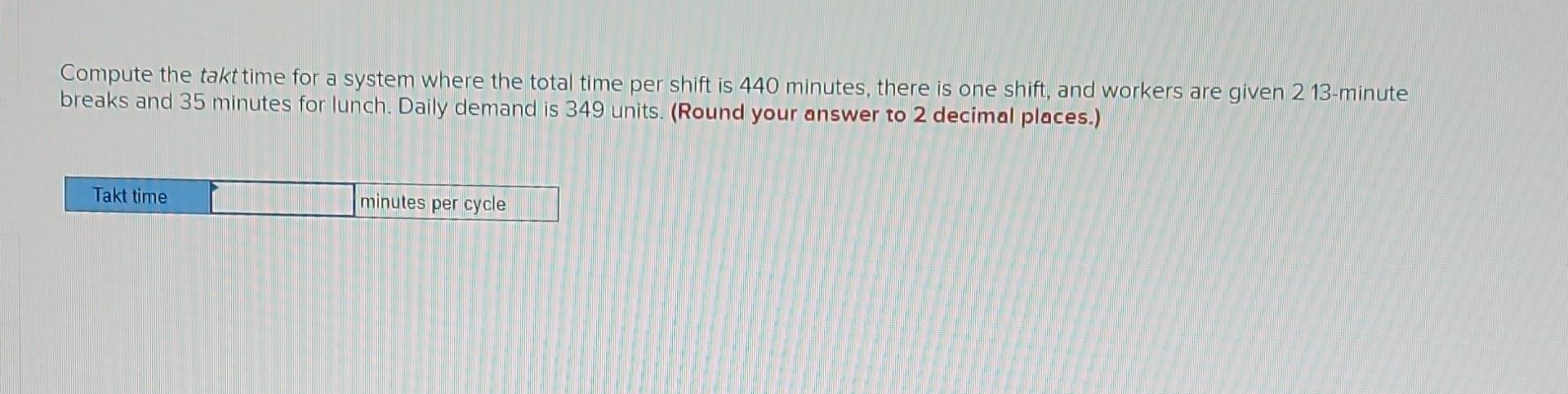 per shift is 440 minutes, there is one shift, and workers are