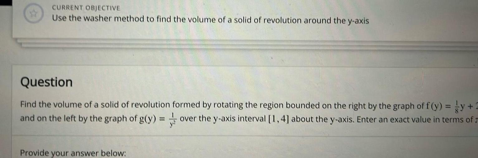  CURRENT OBJECTIVE Use the washer method to find the volume of