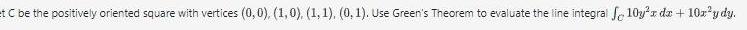 1 0 1 1 0 1 Use Green s Theorem to evaluate