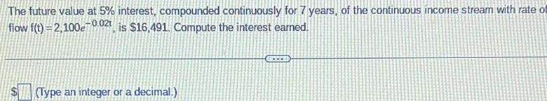  The future value at 5 interest compounded continuously for 7 years
