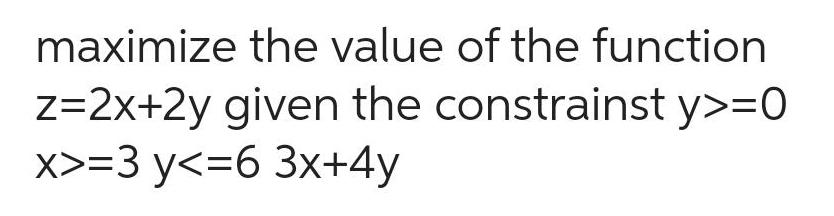 constrainst y 0 x 3 y 6 3x 4y