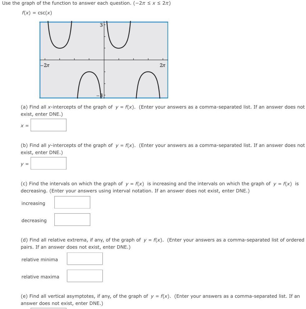 Use the graph of the function to answer each question 2
