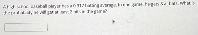 one game, he gets 8 at bats. What is the probability he