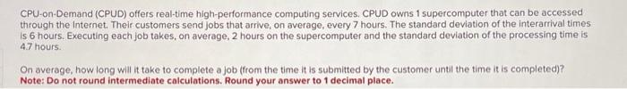  CPU-on-Demand (CPUD) offers real-time high-performance computing services. CPUD owns 1 supercomputer