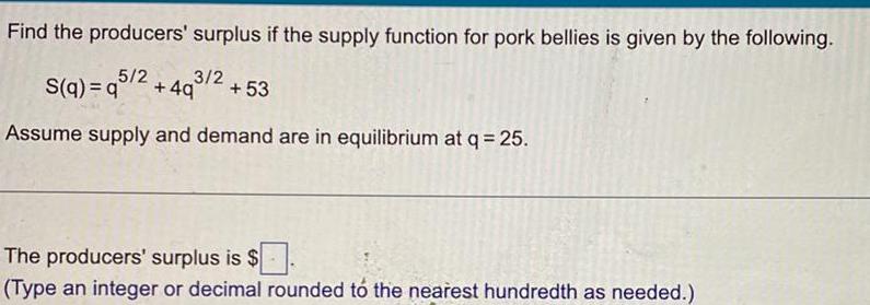 Find the producers surplus if the supply function for pork bellies