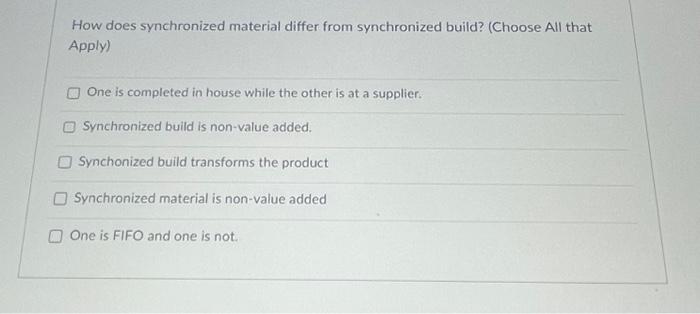 How does synchronized material differ from synchronized build? (Choose All that
