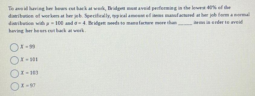 avoid performing in the lowest 40% of thedistribution of workers at her