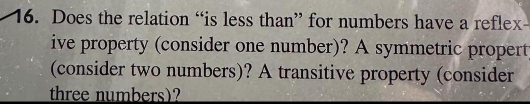  16 Does the relation is less than for numbers have a