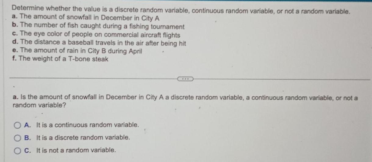 variable, or not a random variable.a. The amount of snowfall in December