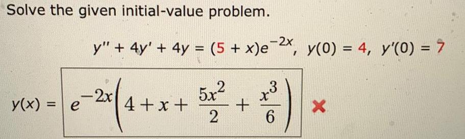 Solve the given initial value problem y 4y 4y 5 x