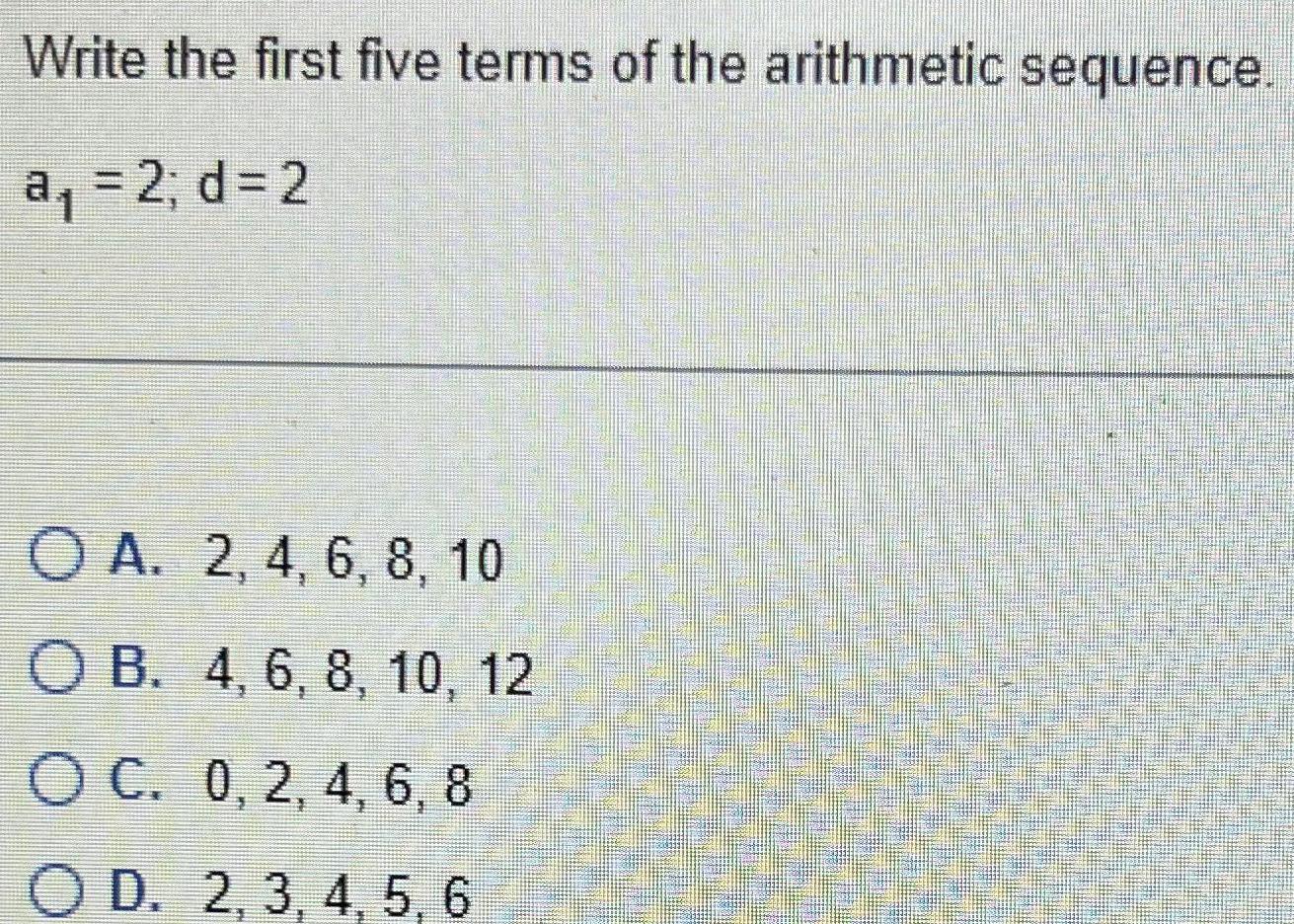  Write the first five terms of the arithmetic sequence a 2