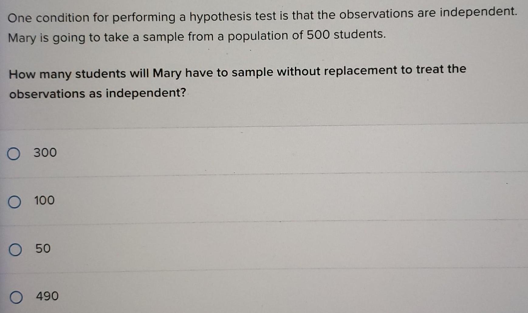 One condition for performing a hypothesis test is that the observations
