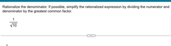  Rationalize the denominator If possible simplify the rationalized expression by dividing