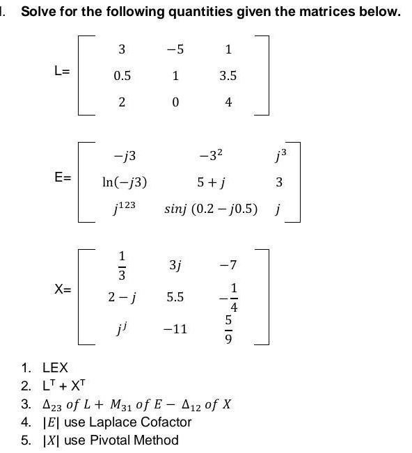  1 Solve for the following quantities given the matrices below L