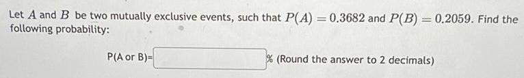  Let A and B be two mutually exclusive events such that