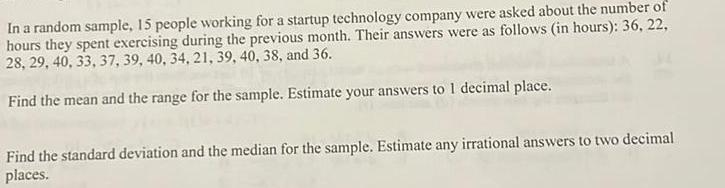  In a random sample 15 people working for a startup technology