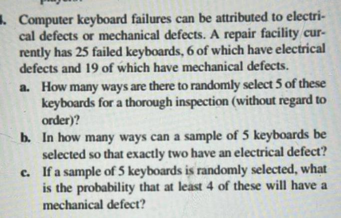 mechanical defects A repair facility cur rently has 25 failed keyboards 6