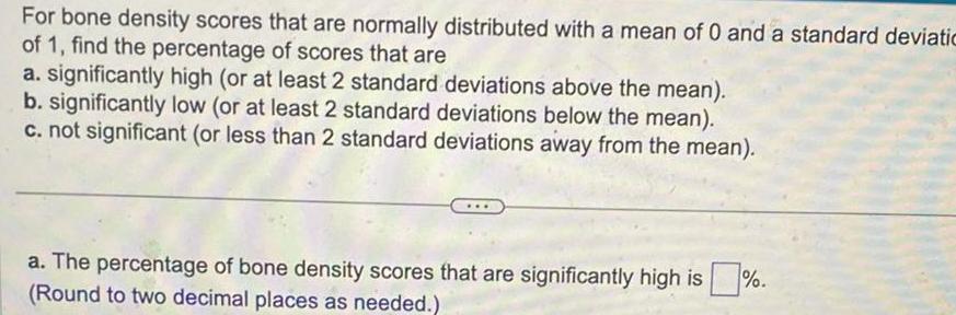 For bone density scores that are normally distributed with a mean