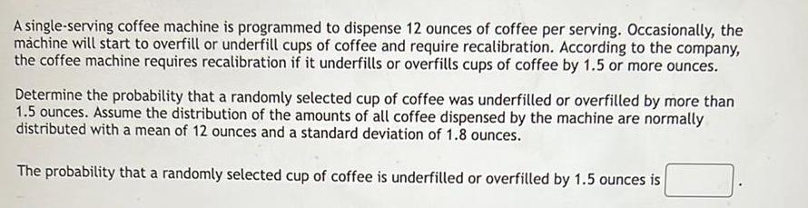 A single serving coffee machine is programmed to dispense 12 ounces