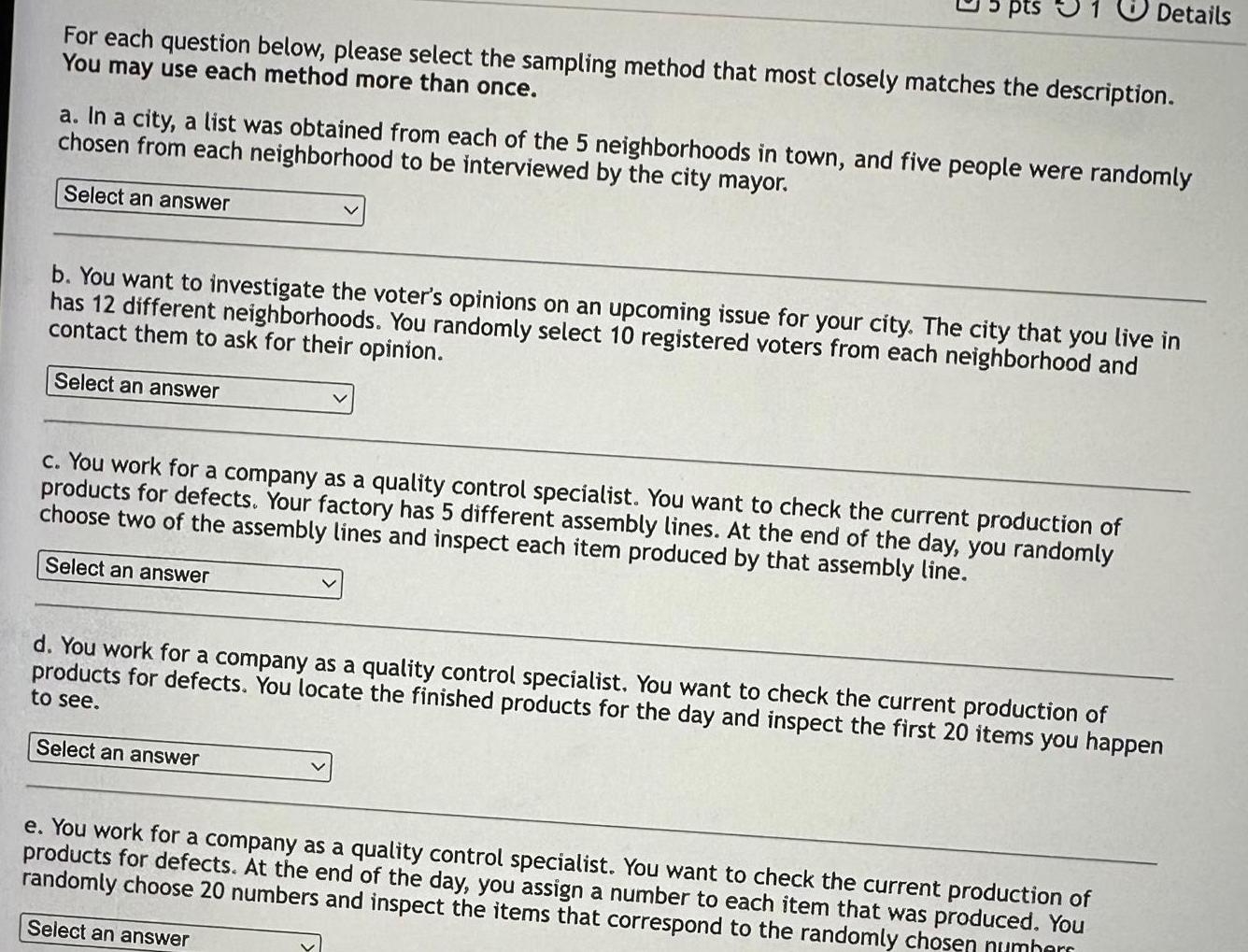  For each question below please select the sampling method that most
