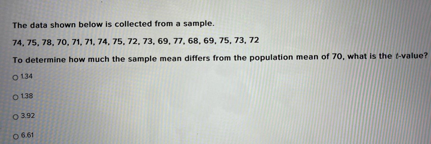  The data shown below is collected from a sample 74 75
