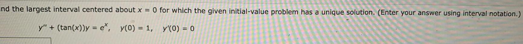  nd the largest interval centered about x 0 for which the