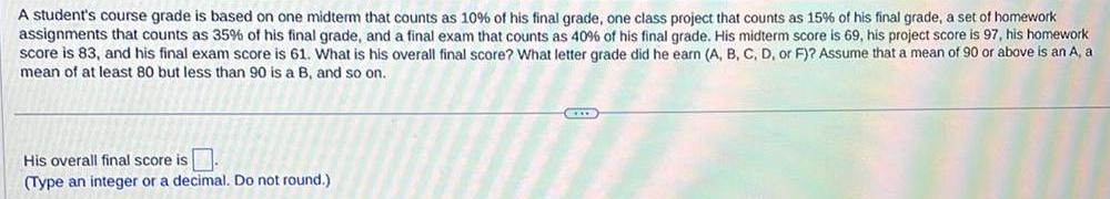 A student s course grade is based on one midterm that