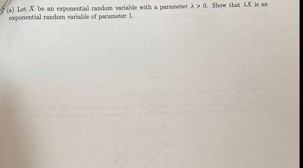 0 Show that XX is an exponential random variable of parameter 1