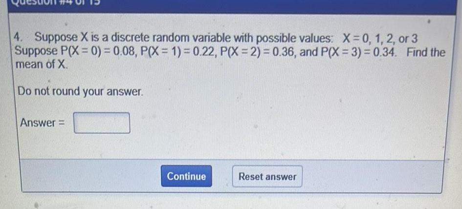  4 Suppose X is a discrete random variable with possible values