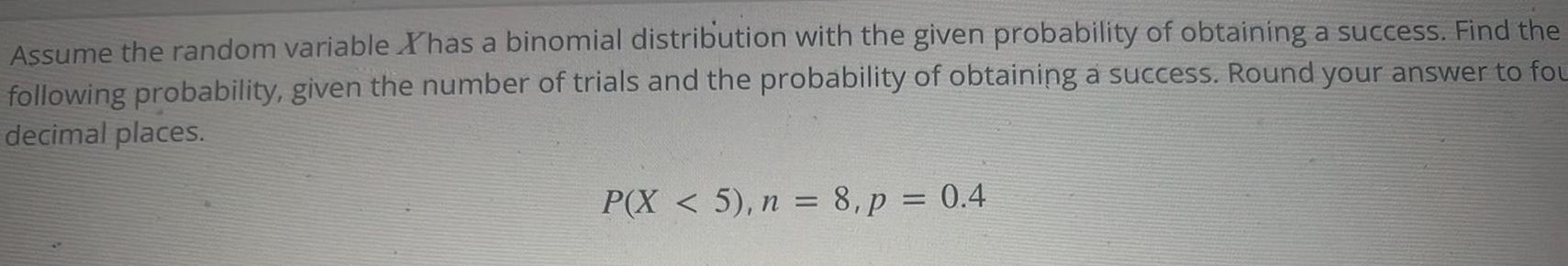 probability of obtaining a success Find the following probability given the number