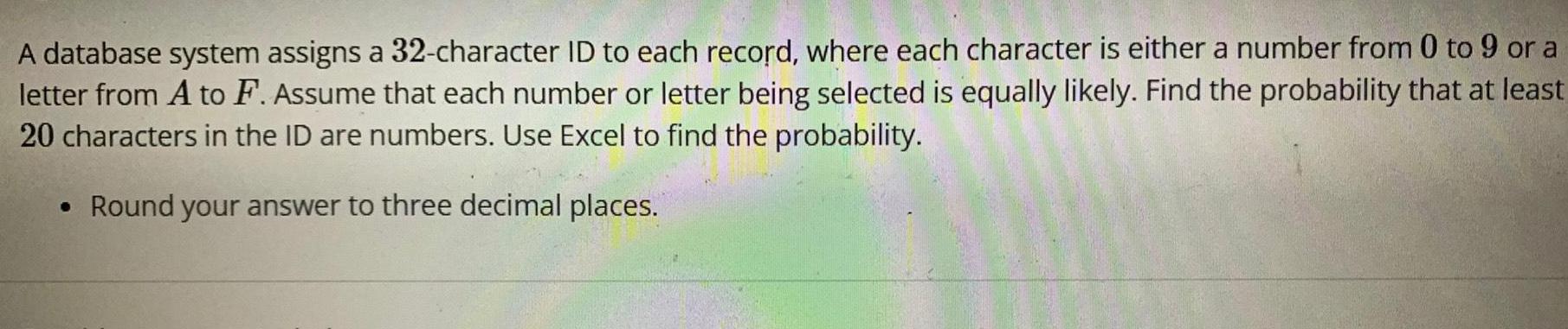  A database system assigns a 32 character ID to each record
