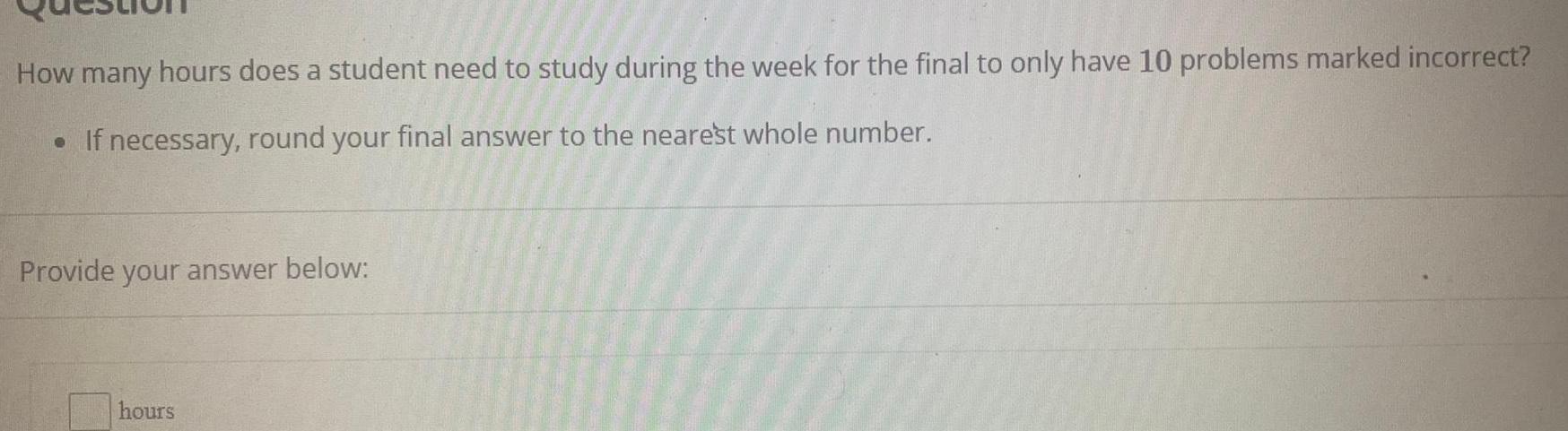 week for the final to only have 10 problems marked incorrect If