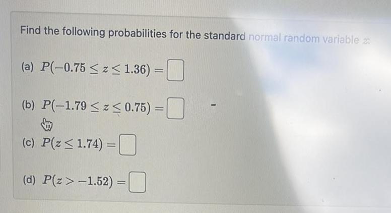  Find the following probabilities for the standard normal random variable a