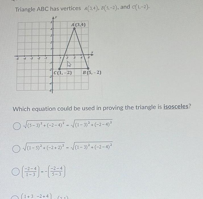 Triangle ABC has vertices A 3 4 B 5 2 and